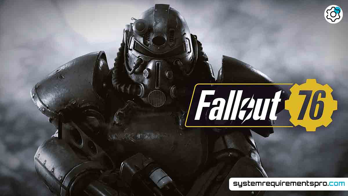 Fallout 76 System Requirements