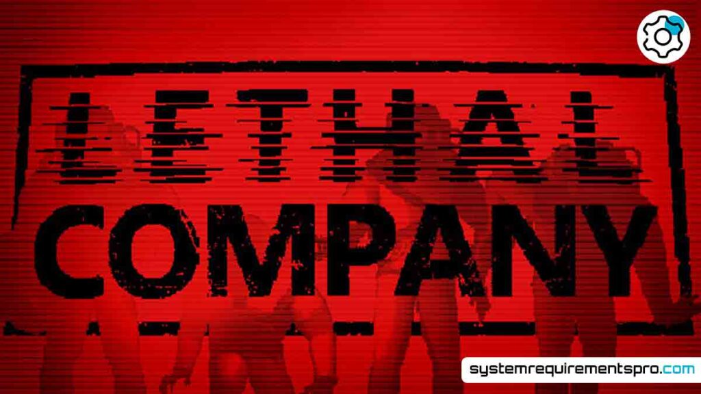 Lethal Company System Requirements