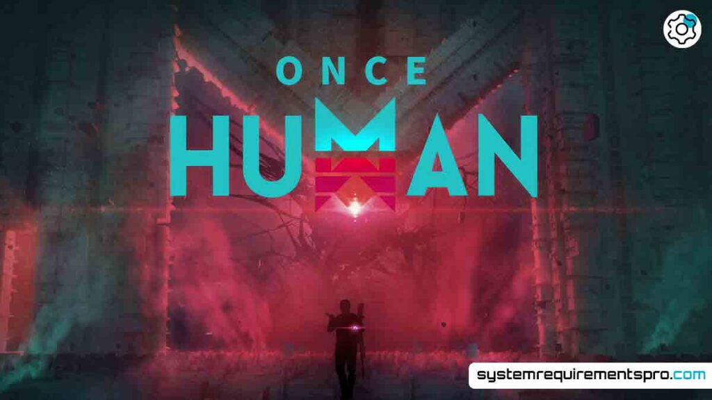 Once Human System Requirements