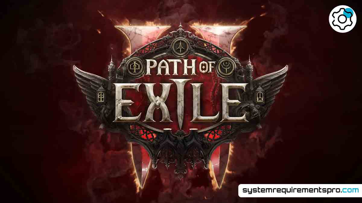 Path of Exile 2 System Requirements