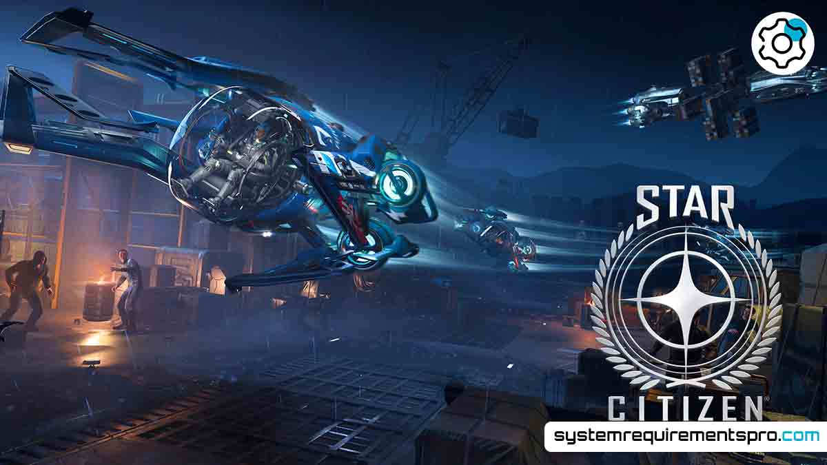 Star Citizen System Requirements