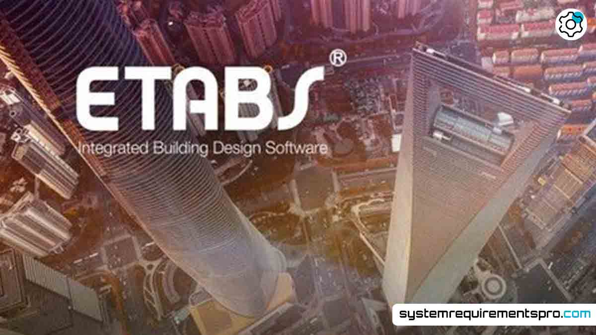 ETABS System Requirements