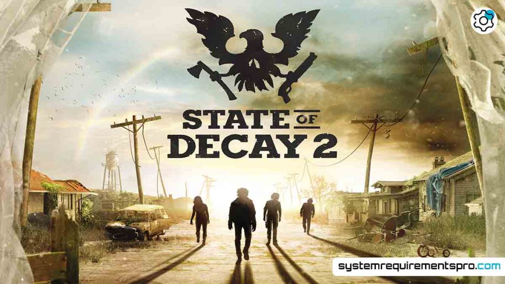 State of Decay 2 System Requirements