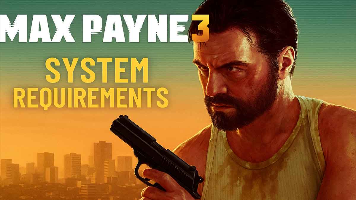 Max Payne 3 System Requirements