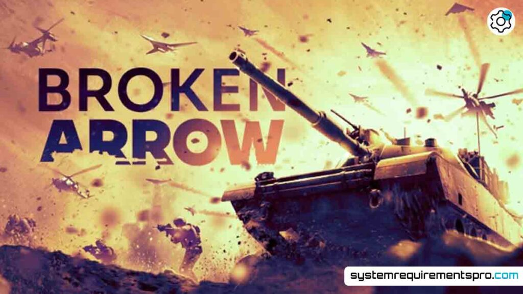 Broken Arrow System Requirements