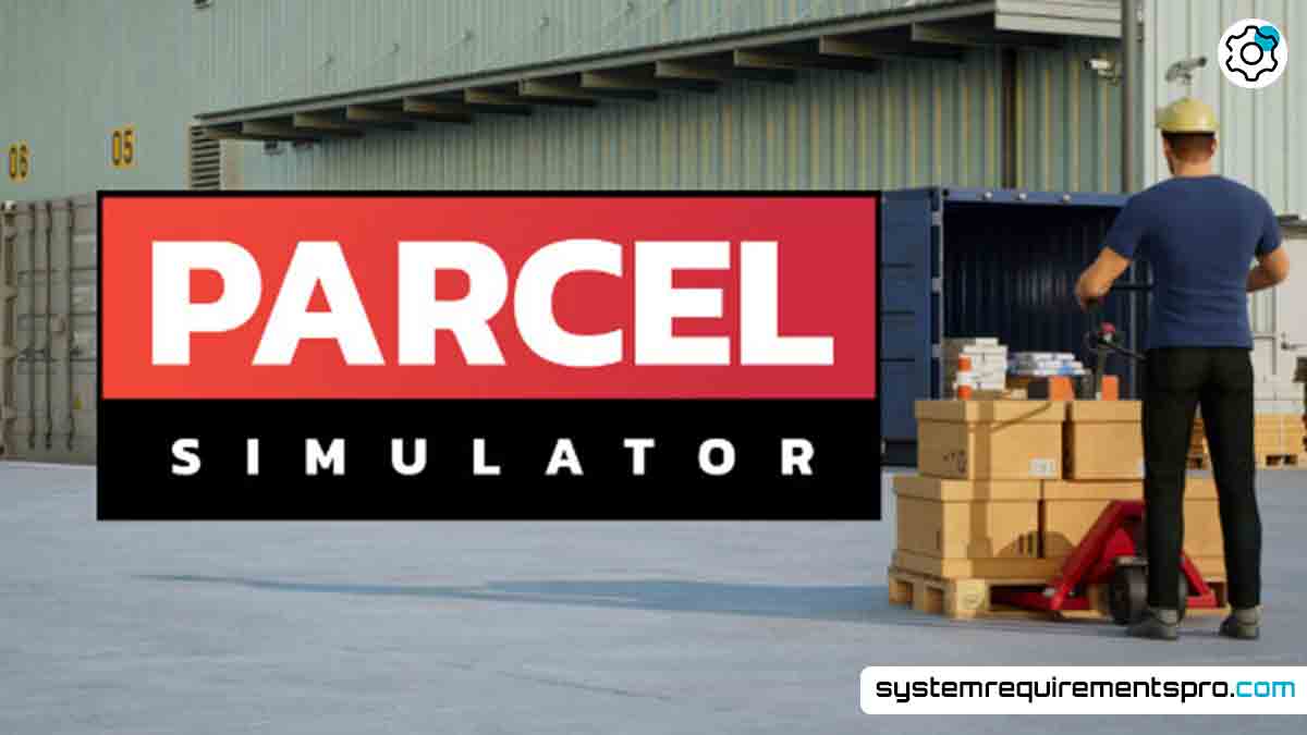 Parcel Simulator System Requirements