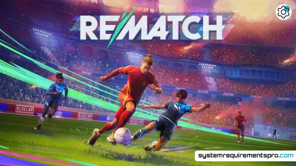 Rematch System Requirements